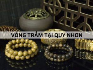 Mua Vòng Trầm Hương uy tín tại Quy Nhơn ?