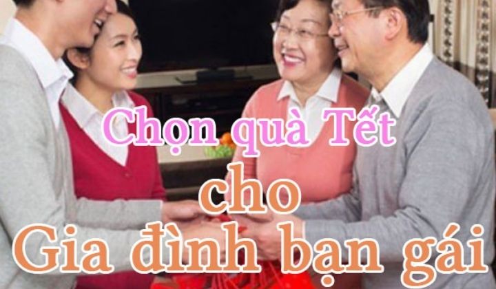 Quà tết ra mắt nhà bạn gái – Tuyệt chiêu “ghi điểm” tốt nhất